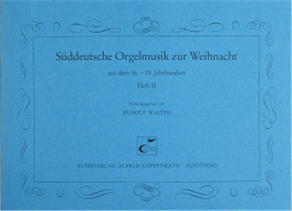 Süddeutsche Orgelmusik zur Weihnacht Bd. II